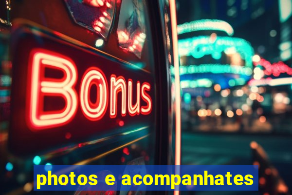 photos e acompanhates